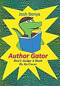 Author Gator: Dont Judge a Book by Its Cover (Paperback)