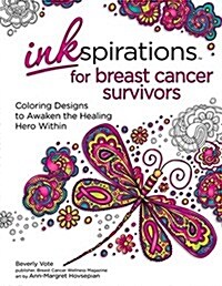 Inkspirations for Breast Cancer Survivors: Coloring Designs to Awaken the Healing Hero Within (Paperback)