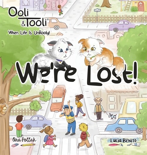 Were Lost!: Ooli & Tooli When Life Is UnRooly (Hardcover)