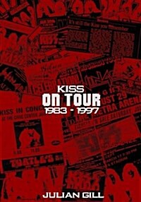 Kiss on Tour, 1983-1997 (Paperback)