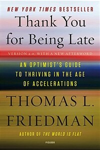 Thank You for Being Late: An Optimist's Guide to Thriving in the Age of Accelerations (Mass Market Paperback)