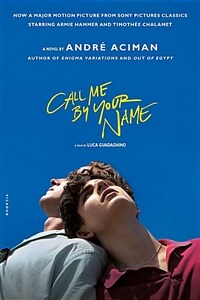 Call Me by Your Name (Paperback, 미국판) - 영화 '콜 미 바이 유어 네임' 원작