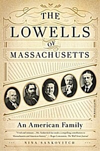 The Lowells of Massachusetts: An American Family (Paperback)