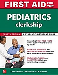 First Aid for the Pediatrics Clerkship, Fourth Edition (Paperback, 4)