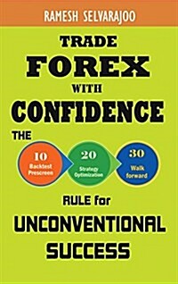 Trade Forex with Confidence: The 10/20/30 Rule for Unconventional Success (Hardcover)