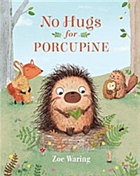 No Hugs for Porcupine (Hardcover)