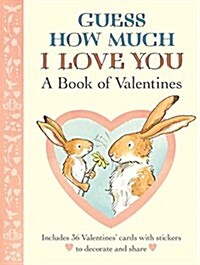 Guess How Much I Love You: A Book of Valentines (Paperback)