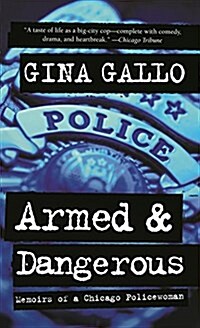 Armed and Dangerous: Memoirs of a Chicago Policewoman (Mass Market Paperback)