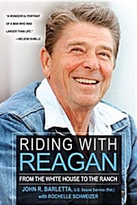 Riding with Reagan: From the White House to the Ranch (Paperback)