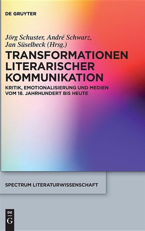 Transformationen Literarischer Kommunikation (Hardcover)