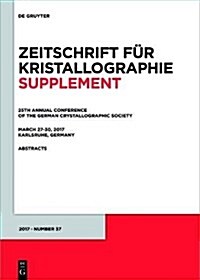 25th Annual Conference of the German Crystallographic Society, March 27-30, 2017, Karlsruhe, Germany (Paperback)