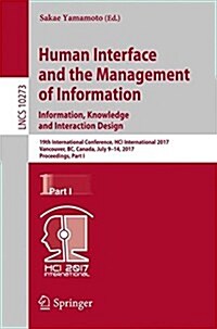 Human Interface and the Management of Information: Information, Knowledge and Interaction Design: 19th International Conference, Hci International 201 (Paperback, 2017)