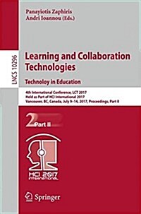 Learning and Collaboration Technologies. Technology in Education: 4th International Conference, Lct 2017, Held as Part of Hci International 2017, Vanc (Paperback, 2017)
