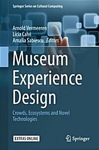 Museum Experience Design: Crowds, Ecosystems and Novel Technologies (Hardcover, 2018)