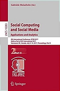 Social Computing and Social Media. Applications and Analytics: 9th International Conference, Scsm 2017, Held as Part of Hci International 2017, Vancou (Paperback, 2017)