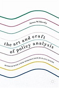 The Art and Craft of Policy Analysis: Reissued with a New Introduction by B. Guy Peters (Paperback, 2018)