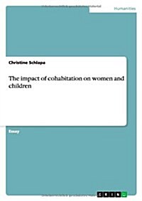 The Impact of Cohabitation on Women and Children (Paperback)