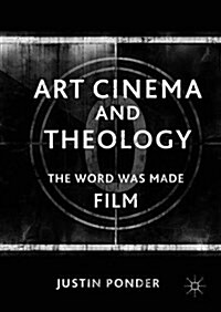 Art Cinema and Theology: The Word Was Made Film (Hardcover, 2017)
