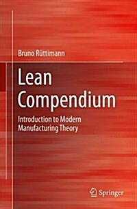 Lean Compendium: Introduction to Modern Manufacturing Theory (Paperback, 2018)