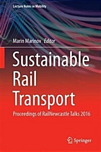 Sustainable Rail Transport: Proceedings of Railnewcastle Talks 2016 (Hardcover, 2018)
