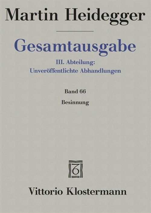 Martin Heidegger, Gesamtausgabe. III. Abteilung: Unveroffentlichte Abhandlungen / Besinnung (Hardcover)