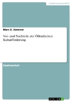 Vor- Und Nachteile Der ?fentlichen Kulturf?derung (Paperback)