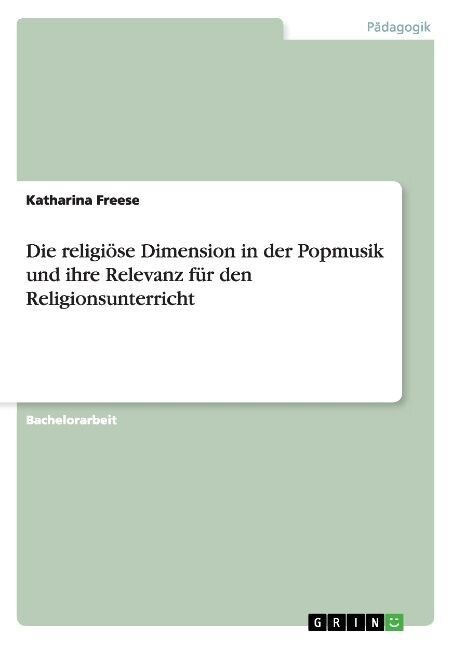 Die religi?e Dimension in der Popmusik und ihre Relevanz f? den Religionsunterricht (Paperback)