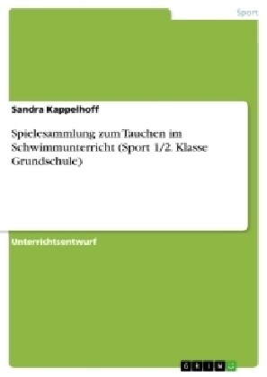 Spielesammlung Zum Tauchen Im Schwimmunterricht (Sport 1/2. Klasse Grundschule) (Paperback)