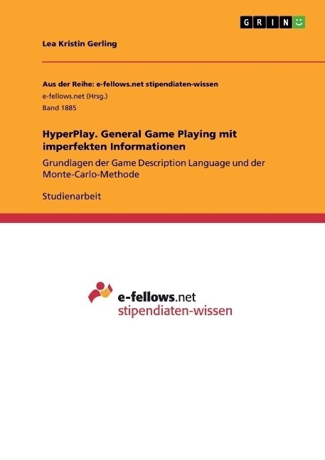 HyperPlay. General Game Playing mit imperfekten Informationen: Grundlagen der Game Description Language und der Monte-Carlo-Methode (Paperback)