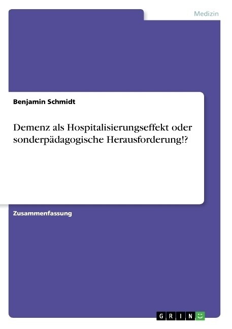 Demenz als Hospitalisierungseffekt oder sonderp?agogische Herausforderung!? (Paperback)