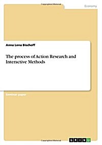 The Process of Action Research and Interactive Methods (Paperback)
