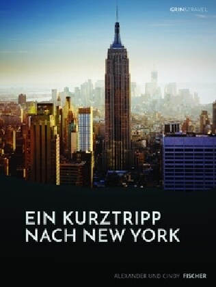 Ein Kurztrip nach New York: die wichtigsten Sehensw?digkeiten des Big Apple (Paperback)