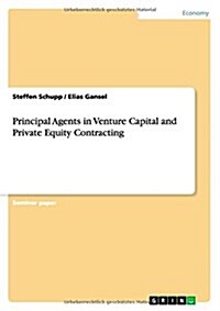 Principal Agents in Venture Capital and Private Equity Contracting (Paperback)