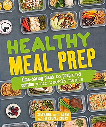 [중고] Healthy Meal Prep: Time-Saving Plans to Prep and Portion Your Weekly Meals (Paperback)
