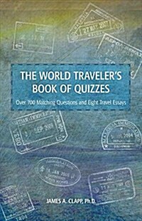 The World Travelers Book of Quizzes: Volume 1 (Paperback)