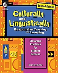 Culturally and Linguistically Responsive Teaching and Learning (Second Edition): Classroom Practices for Student Success (Paperback, 2)