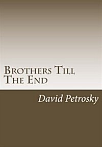 Brothers Till the End (Paperback)