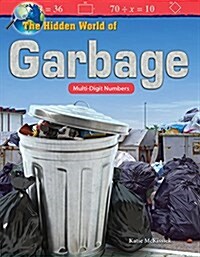 The Hidden World of Garbage: Multi-Digit Numbers (Paperback)