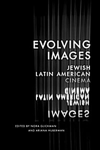 Evolving Images: Jewish Latin American Cinema (Hardcover)