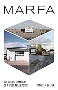 Marfa: The Transformation of a West Texas Town (Hardcover)