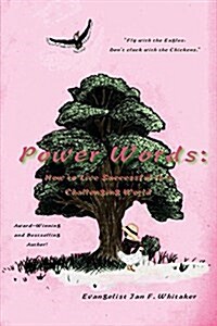 Power Words: How to Live Successful in a Challenging World (Paperback)