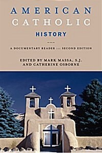 American Catholic History, Second Edition: A Documentary Reader (Paperback, 2)