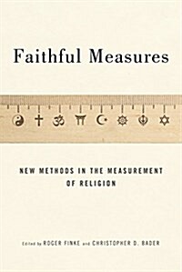 Faithful Measures: New Methods in the Measurement of Religion (Hardcover)