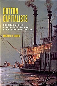 Cotton Capitalists: American Jewish Entrepreneurship in the Reconstruction Era (Hardcover)
