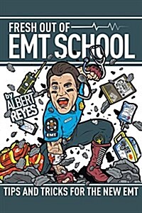 Fresh Out of EMT School (Paperback)