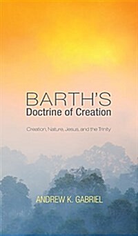 Barths Doctrine of Creation (Hardcover)