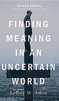 Finding Meaning in an Uncertain World, Second Edition (Hardcover)