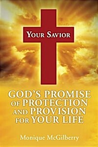 Your Savior: Gods Promise of Protection and Provision for Your Life (Paperback)