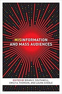 Misinformation and Mass Audiences (Hardcover)