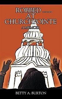 Robbed ...... at Churchpointe (Paperback)